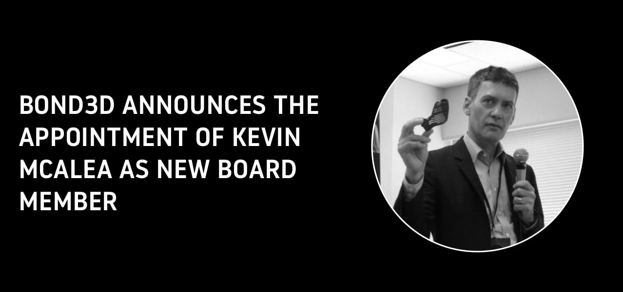 Bond3D announced today that Gerald Holtvluwer (CEO and investor at Bond3D) appointed Kevin McAlea as a board member at Bond3D.